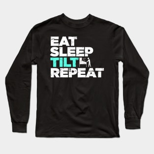 Eat, Sleep, Tilt, Repeat | Funny Arcade Pinball Long Sleeve T-Shirt